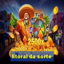 litoral da sorte